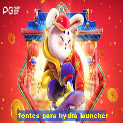 fontes para hydra launcher